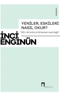 Yeniler, Eskileri Nasıl Okur?